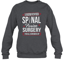 I Survived Spinal Fusion Surgery Crewneck Sweatshirt Crewneck Sweatshirt - FordPhuMy