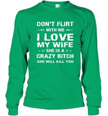 Don't Flirt With Me I Love Wife Valentine's Day Husband Gift Long Sleeve T-Shirt Long Sleeve T-Shirt - FordPhuMy