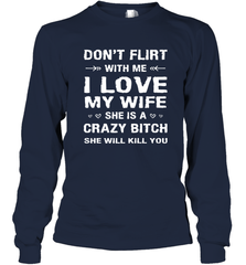 Don't Flirt With Me I Love Wife Valentine's Day Husband Gift Long Sleeve T-Shirt Long Sleeve T-Shirt - FordPhuMy