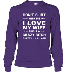 Don't Flirt With Me I Love Wife Valentine's Day Husband Gift Long Sleeve T-Shirt Long Sleeve T-Shirt - FordPhuMy