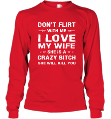 Don't Flirt With Me I Love Wife Valentine's Day Husband Gift Long Sleeve T-Shirt Long Sleeve T-Shirt - FordPhuMy