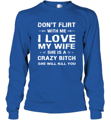Don't Flirt With Me I Love Wife Valentine's Day Husband Gift Long Sleeve T-Shirt Long Sleeve T-Shirt - FordPhuMy