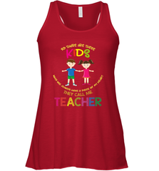 They Call Me Teacher School Kids Fun Appreciation Women's Racerback Tank Women's Racerback Tank - FordPhuMy