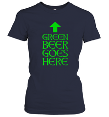 Green Beer Goes Here Funny St. Patrick's Day Women's T-Shirt Women's T-Shirt - FordPhuMy