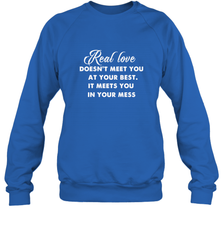 Real love funny quotes for valentine Crewneck Sweatshirt Crewneck Sweatshirt - FordPhuMy