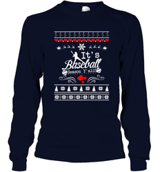 It's Baseball Season Ugly Sweater Christmas 2019 Long Sleeve T-Shirt