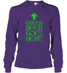 Green Beer Goes Here Funny St. Patrick's Day Long Sleeve T-Shirt Long Sleeve T-Shirt - FordPhuMy