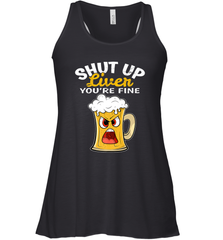 Shut Up Liver You're Fine Funny Saying St. Patrick's Day Women's Racerback Tank Women's Racerback Tank - FordPhuMy
