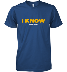 Star Wars Han Solo I Know Men's Premium T-Shirt Men's Premium T-Shirt - FordPhuMy