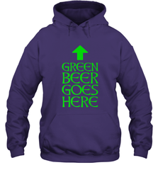 Green Beer Goes Here Funny St. Patrick's Day Hooded Sweatshirt Hooded Sweatshirt - FordPhuMy