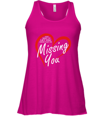 Lover Love Quote Just Want to Let You Know I'm Missing You Women's Racerback Tank Women's Racerback Tank - FordPhuMy