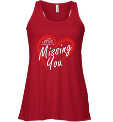 Lover Love Quote Just Want to Let You Know I'm Missing You Women's Racerback Tank Women's Racerback Tank - FordPhuMy