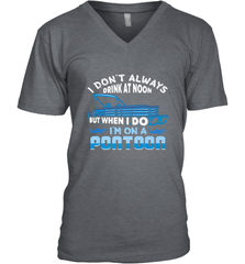 I Don't Always Drink At Noon But When I Do I'm On A Pontoon Men's V-Neck Men's V-Neck - FordPhuMy