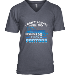 I Don't Always Drink At Noon But When I Do I'm On A Pontoon Men's V-Neck Men's V-Neck - FordPhuMy