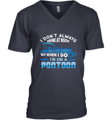 I Don't Always Drink At Noon But When I Do I'm On A Pontoon Men's V-Neck Men's V-Neck - FordPhuMy