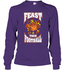 Funny Thanksgiving Turkey Feast Than Football Long Sleeve T-Shirt Long Sleeve T-Shirt - FordPhuMy