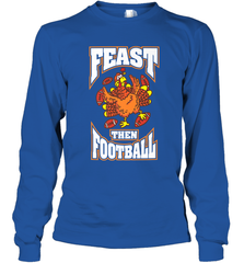 Funny Thanksgiving Turkey Feast Than Football Long Sleeve T-Shirt Long Sleeve T-Shirt - FordPhuMy