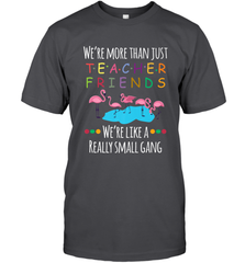 We're More Than Teacher Friends Like A Really Small Gang Men's T-Shirt Men's T-Shirt - FordPhuMy