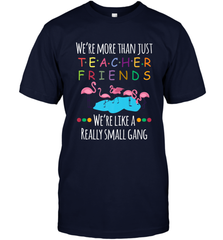 We're More Than Teacher Friends Like A Really Small Gang Men's T-Shirt Men's T-Shirt - FordPhuMy