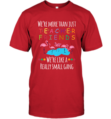 We're More Than Teacher Friends Like A Really Small Gang Men's T-Shirt Men's T-Shirt - FordPhuMy