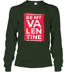Be My Valentine Cute Quote Long Sleeve T-Shirt Long Sleeve T-Shirt - FordPhuMy