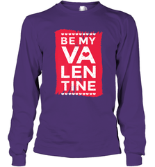 Be My Valentine Cute Quote Long Sleeve T-Shirt Long Sleeve T-Shirt - FordPhuMy
