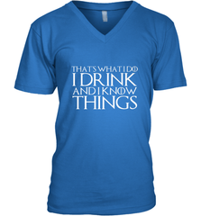 THAT'S WHAT I DO I DRINK AND I KNOW THINGS Men's V-Neck Men's V-Neck - FordPhuMy