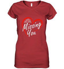 Lover Love Quote Just Want to Let You Know I'm Missing You Women's V-Neck T-Shirt Women's V-Neck T-Shirt - FordPhuMy