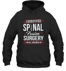 I Survived Spinal Fusion Surgery Hooded Sweatshirt Hooded Sweatshirt - FordPhuMy