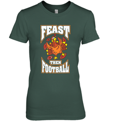 Funny Thanksgiving Turkey Feast Than Football Women's Premium T-Shirt Women's Premium T-Shirt - FordPhuMy