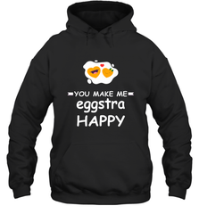 You Make Me Eggstra happy,Funny Valentine His and Her Couple Hooded Sweatshirt Hooded Sweatshirt - FordPhuMy