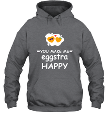 You Make Me Eggstra happy,Funny Valentine His and Her Couple Hooded Sweatshirt Hooded Sweatshirt - FordPhuMy