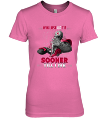 Oklahoma Sooners Win Lose Or Tie Women's Premium T-Shirt Women's Premium T-Shirt - FordPhuMy