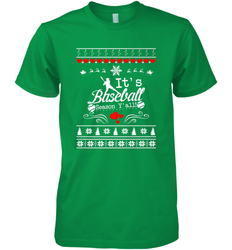 It's Baseball Season Ugly Sweater Christmas 2019 Men's Premium T-Shirt