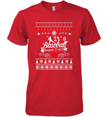 It's Baseball Season Ugly Sweater Christmas 2019 Men's Premium T-Shirt Men's Premium T-Shirt - FordPhuMy