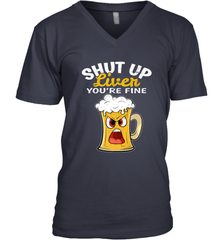 Shut Up Liver You're Fine Funny Saying St. Patrick's Day Men's V-Neck Men's V-Neck - FordPhuMy