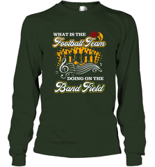 Marching Band Shirt What Is The Football Team Doing on Field Long Sleeve T-Shirt Long Sleeve T-Shirt - FordPhuMy