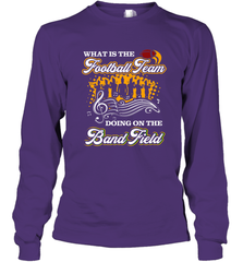 Marching Band Shirt What Is The Football Team Doing on Field Long Sleeve T-Shirt Long Sleeve T-Shirt - FordPhuMy