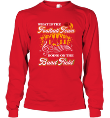 Marching Band Shirt What Is The Football Team Doing on Field Long Sleeve T-Shirt Long Sleeve T-Shirt - FordPhuMy