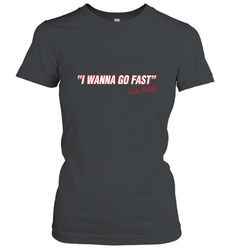 Talladega Nights I Wanna Go Fast Ricky Bobby Signature Women's T-Shirt
